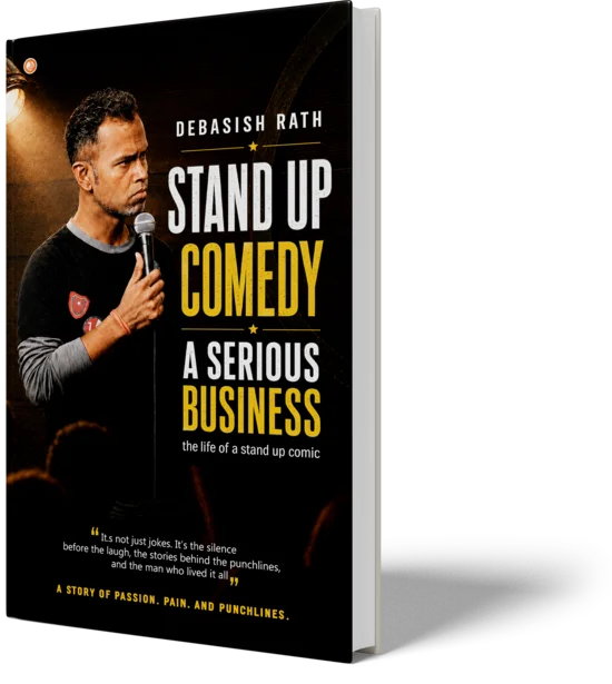 Stand Up Comedy - A Serious Business by Debasish Rath